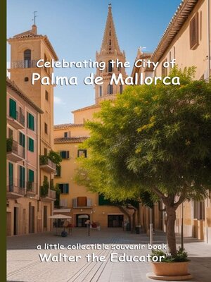 cover image of Celebrating the City of Palma de Mallorca